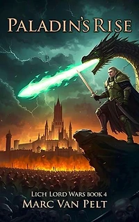 Paladin's Rise: The Lich Lord Wars, #4