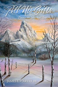All His Gifts: Love, Life, Loss