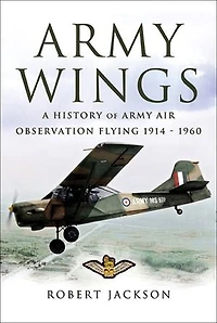 Army Wings: A History of Air Observation Flying, 1914–1960