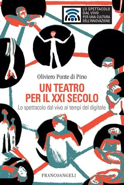 Un teatro per il XXI secolo: Lo spettacolo dal vivo ai tempi del digitale