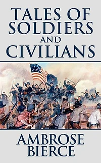 Tales of Soldiers and Civilians: Other Stories