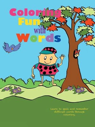 Coloring Fun with Words: Learn to Spell and Remember Difficult Words Through Coloring.