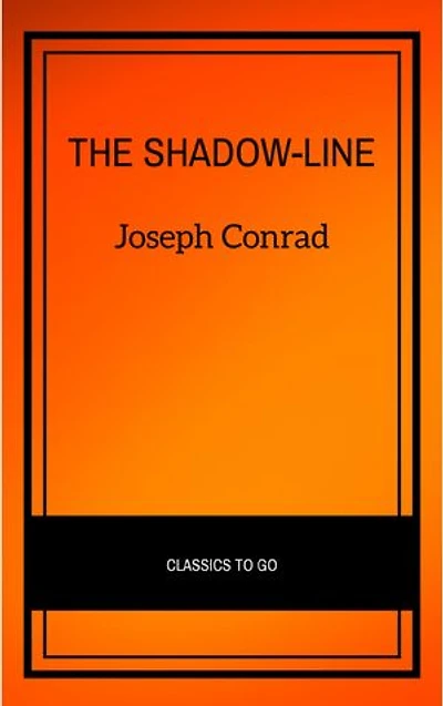 The Shadow-Line: A Confession (Classic Reprint)