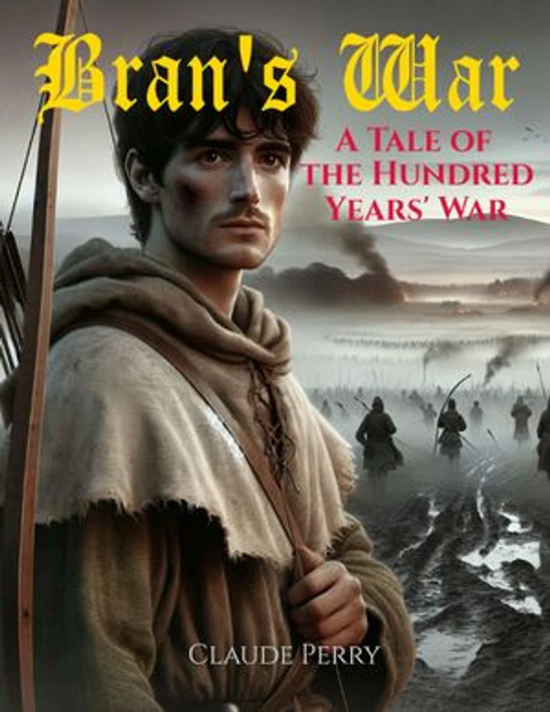 Bran's War: A Tale of the Hundred Years' War