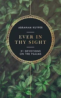 Ever in Thy Sight: 32 Devotions on the Psalms