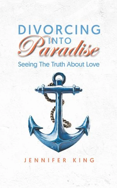 Divorcing Into Paradise: Seeing The Truth About Love