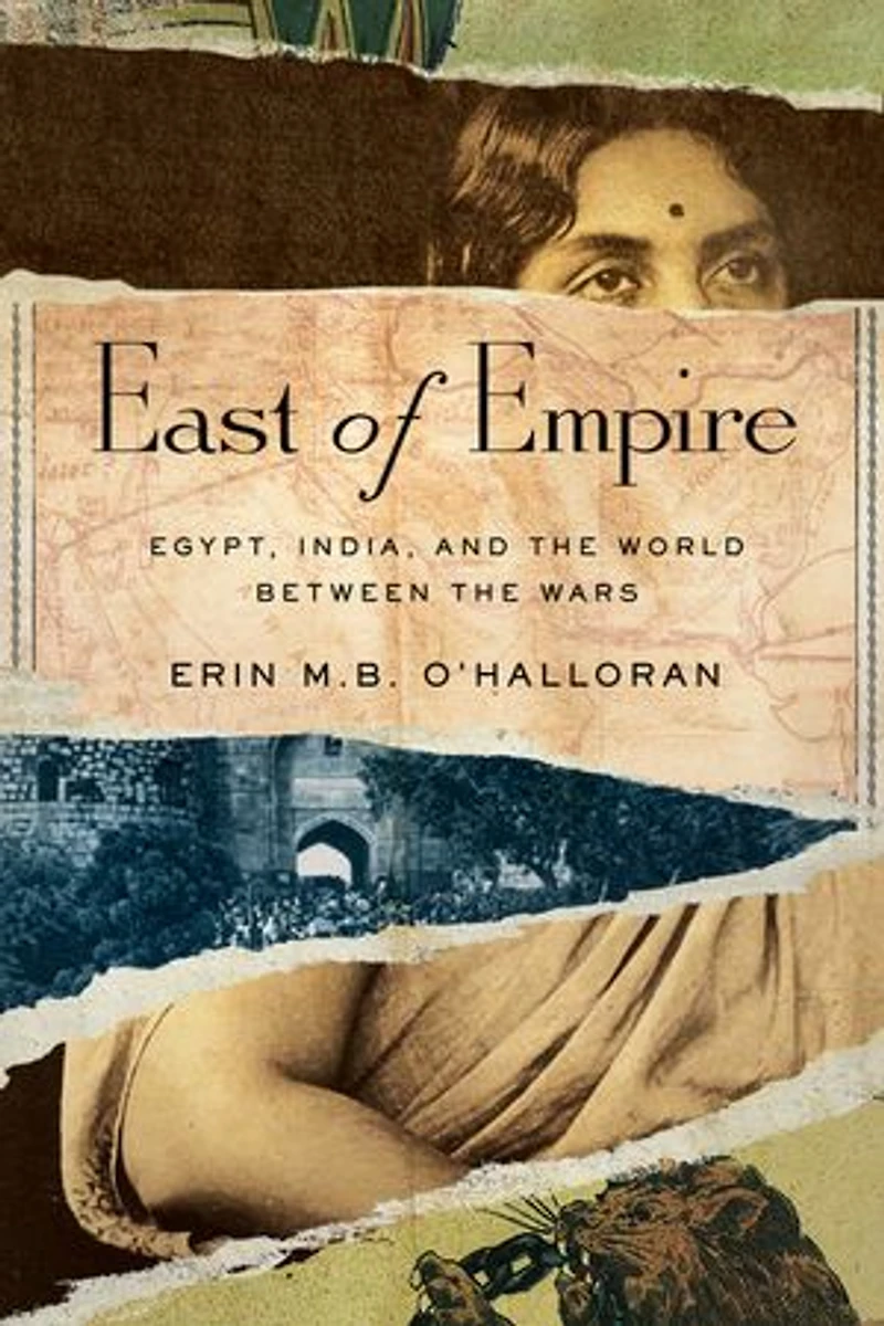 East of Empire: Egypt, India, and the World between Wars