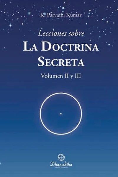 Lecciones sobre la Doctrina Secreta Vol. II Y III