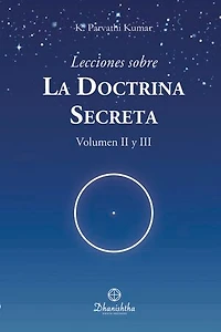 Lecciones sobre la Doctrina Secreta Vol. II Y III