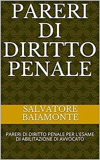 PARERI DI DIRITTO PENALE: PARERI DI DIRITTO PENALE PER L'ESAME DI ABILITAZIONE DI AVVOCATO