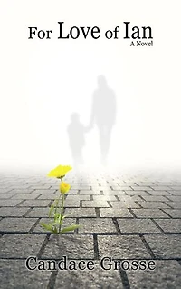 For Love of Ian: A Novel