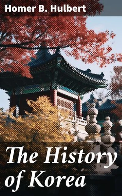 The History of Korea: Enriched edition. A Scholarly Exploration of Korean Civilization and Culture