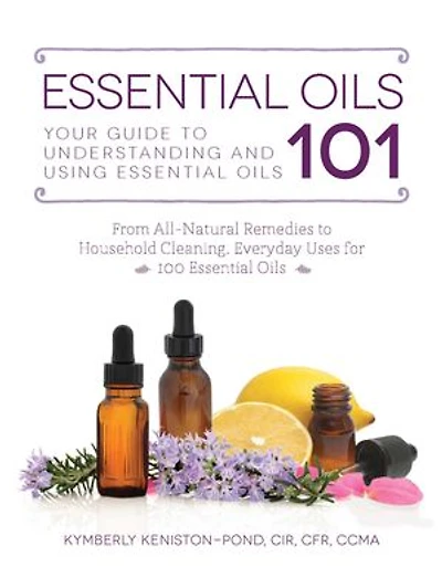 Essential Oils 101: Your Guide To Understanding And Using