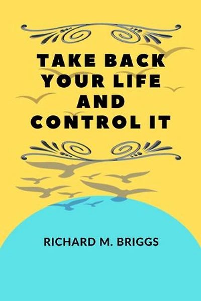 Take back your life and control it.