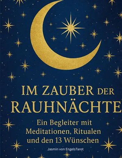 Im Zauber der Rauhnächte: Ein Begleiter mit Meditationen, Ritualen und den 13 Wünschen