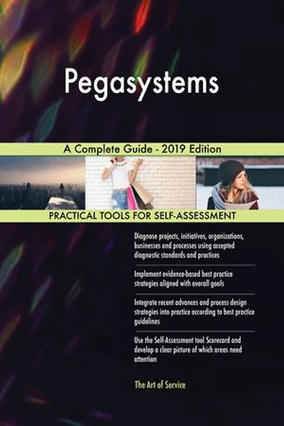 Pegasystems A Complete Guide - 2019 Edition
