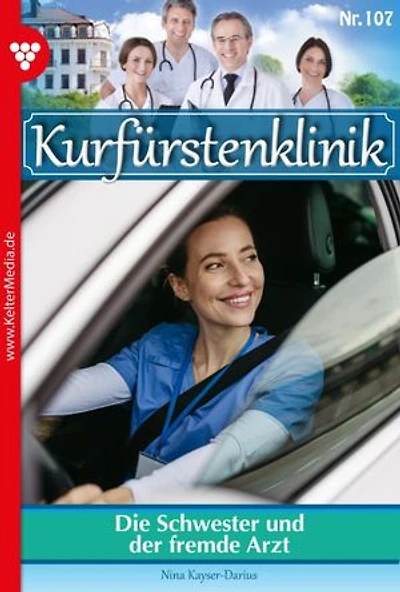Die Schwester und der fremde Arzt: Kurfürstenklinik 107 – Arztroman