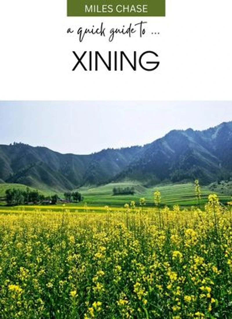 A Quick Guide To ... Xining