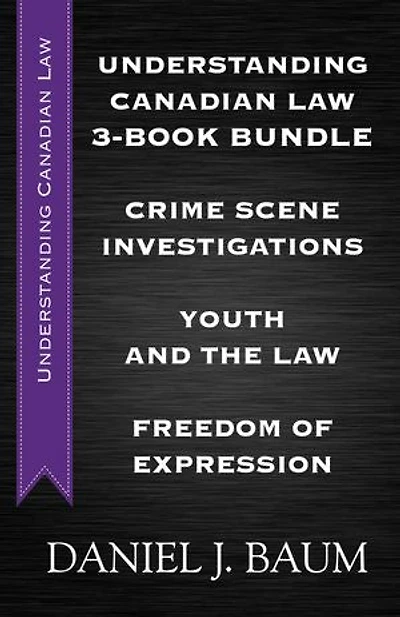 Understanding Canadian Law Three-Book Bundle: Youth and the Law / Freedom of Expression / Crime Scene Investigations