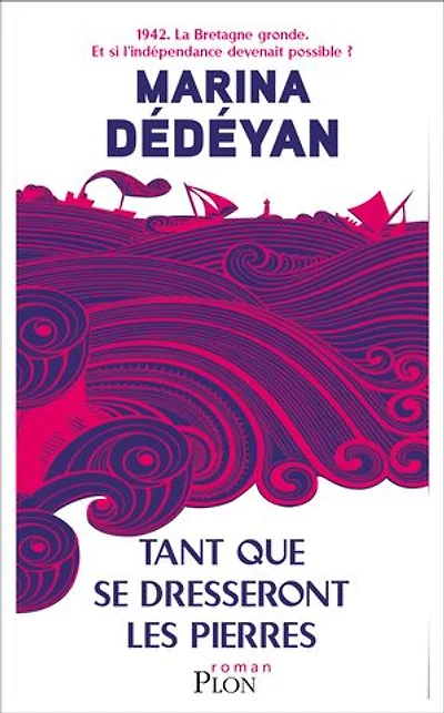 Tant que se dresseront les pierres