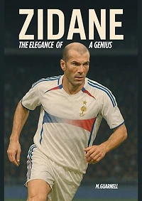 Zidane The Elegance of a Genius