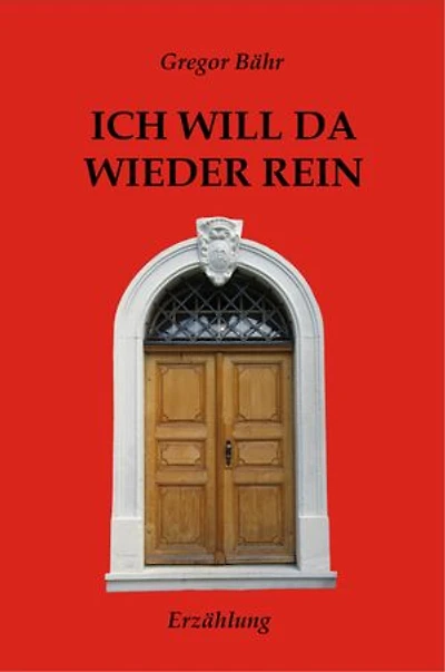 Ich will da wieder rein: Erzählung