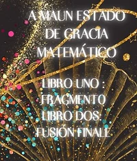 A MAUN ESTADO DE GRACIA MATEMÁTICO LIBROS 1 Y 2 SPANISH EDITION