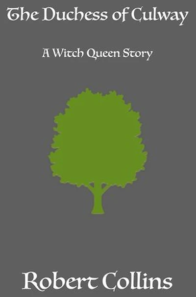 The Duchess of Culway: A Witch Queen Story
