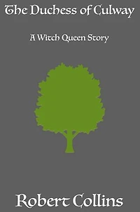 The Duchess of Culway: A Witch Queen Story