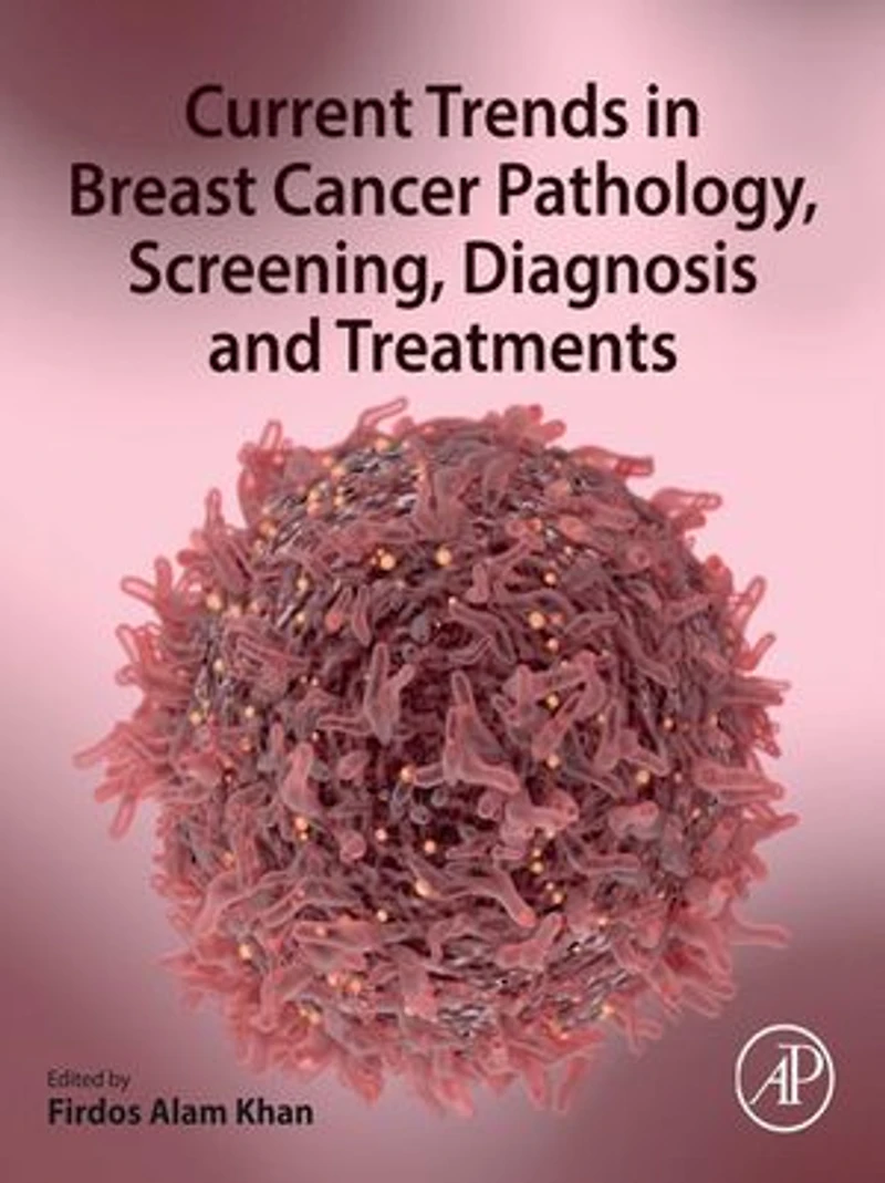 Current Trends Breast Cancer Pathology, Screening, Diagnosis and Treatments