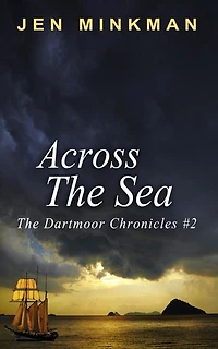 Across the Sea: The Dartmoor Chronicles, #2