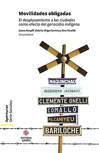 Movilidades obligadas: El desplazamiento a las ciudades como efecto del genocidio indígena