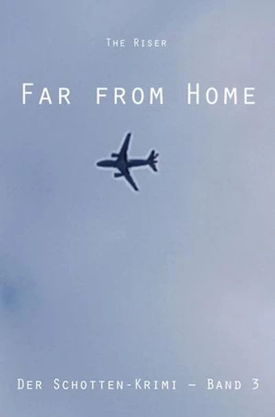 Far from Home: Der Schotten-Krimi - Band 3