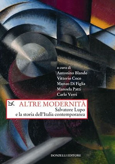 Altre modernità: Salvatore Lupo e la storia dell’Italia contemporanea