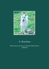 Weiß wie Schnee und schwarz wie Ebenholz: Weißer Schweizer Schäferhund