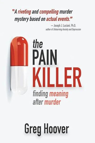 The Pain Killer: Finding Meaning After Murder