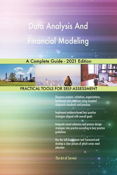 Data Analysis And Financial Modeling A Complete Guide - 2021 Edition
