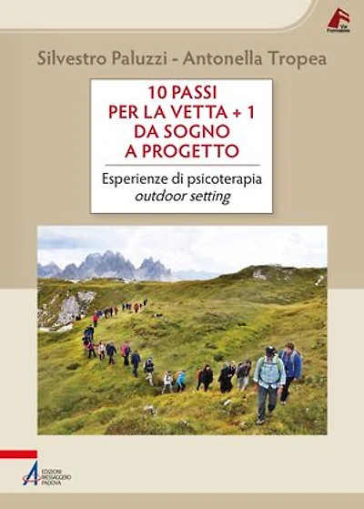 10 passi per la vetta + 1 / Da sogno a progetto: Esperienze di psicoterapia outdoor setting