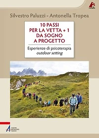 10 passi per la vetta + 1 / Da sogno a progetto: Esperienze di psicoterapia outdoor setting