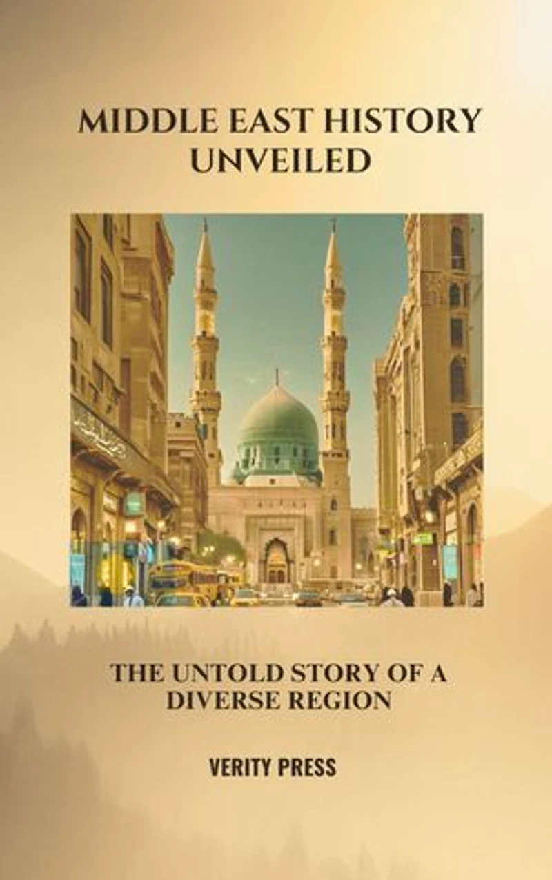 Middle East History Unveiled: The Untold Story of a Diverse Region