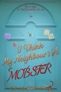 I Think My Neighbour’s A Mobster