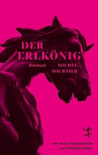 Der Erlkönig: Roman