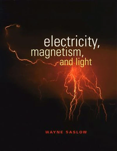 Electricity, Magnetism, and Light