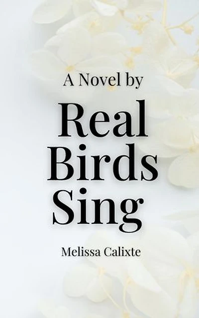 Real Birds Sing: The Novel