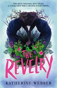The Revelry: A haunting story about a strange town and a cursed friendship for YA readers wanting a thrilling read for a dark night