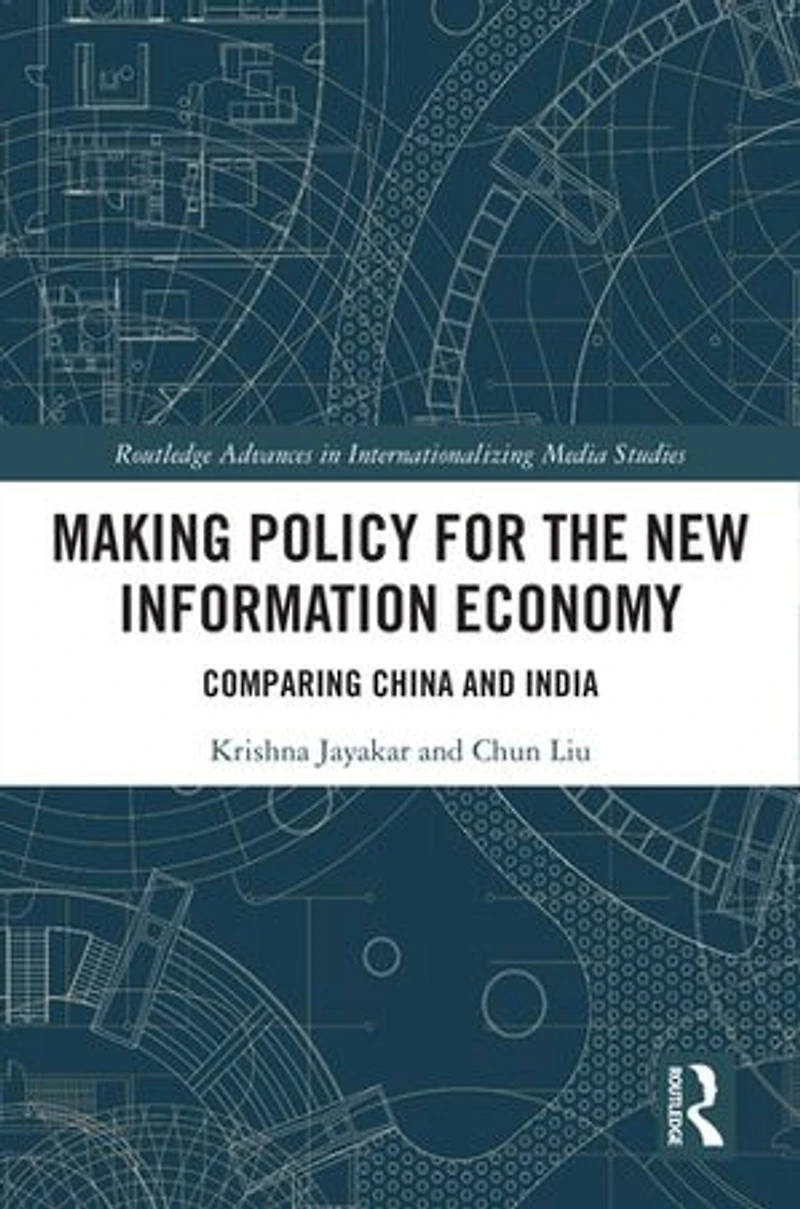 Making Policy for the New Information Economy: Comparing China and India