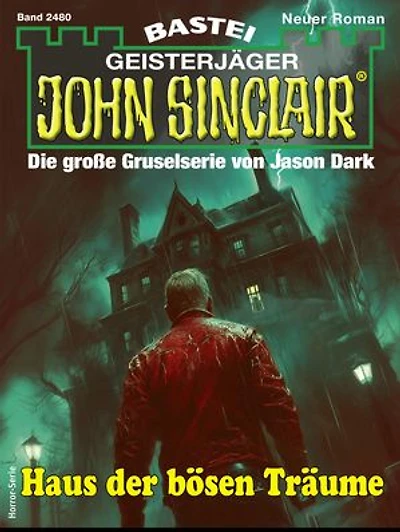John Sinclair 2480: Haus der bösen Träume