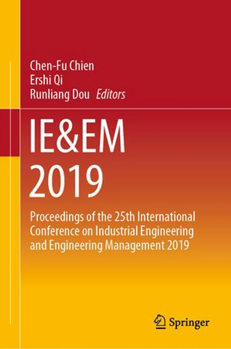 Ie and Em 2019: Proceedings of the 25th International Conference on Industrial Engineering Management 20: 2019