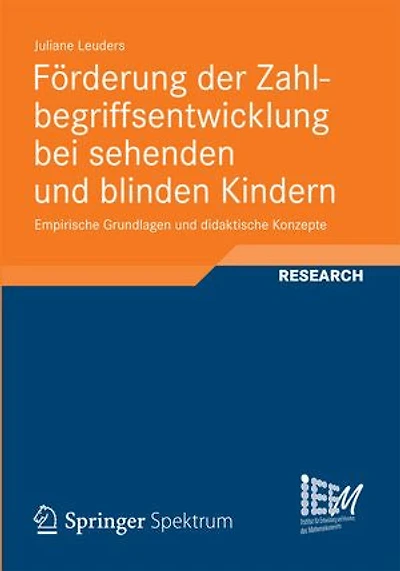 Förderung der Zahlbegriffsentwicklung bei sehenden und blinden Kindern: Empirische Grundlagen und didaktische Konzepte