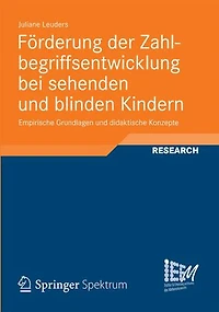 Förderung der Zahlbegriffsentwicklung bei sehenden und blinden Kindern: Empirische Grundlagen und didaktische Konzepte